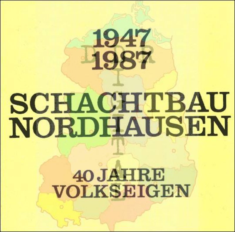 VEB Schachtbau Nordhausen - 40 Jahre 1947-1987