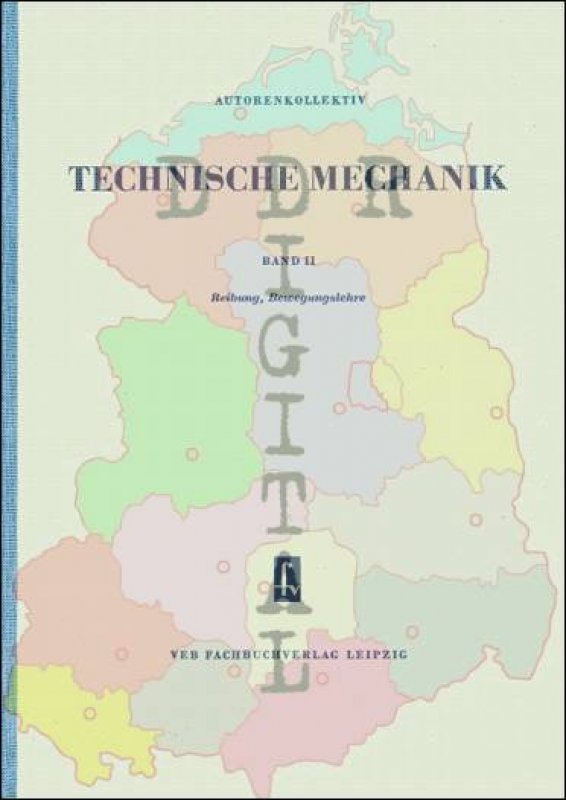 Technische Mechanik, Band II, Reibung, Bewegungslehre