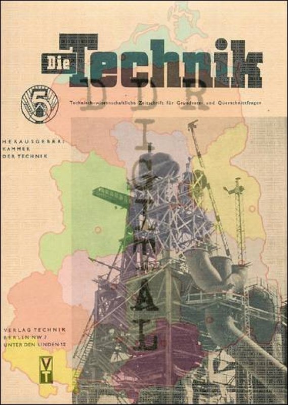 Die Technik, Die technisch-wissenschaftliche Zeitschrift für alle Grundsatz-, Schwerpunkts- und Querschnittsfragen auf dem Gebiet der Technik der DDR.