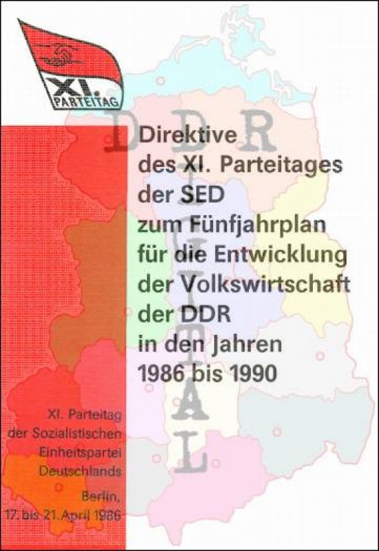 Direktive des XI. Parteitages der SED zum Fünfahrplan für die Entwicklung der Volkswirtschaft der DDR in den Jahren 1986 bis 1990