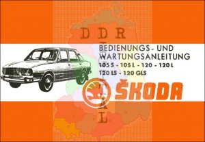 Bedienungs- und Wartungsanleitung Skoda 105 S, 105 L, 120, 120 L, 120 LS, 120 GLS