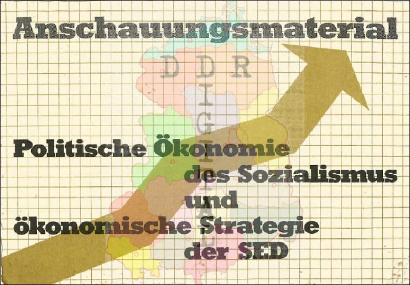 Anschauungsmaterial Politische Ökonomie des Sozialismus und Strategie der SED