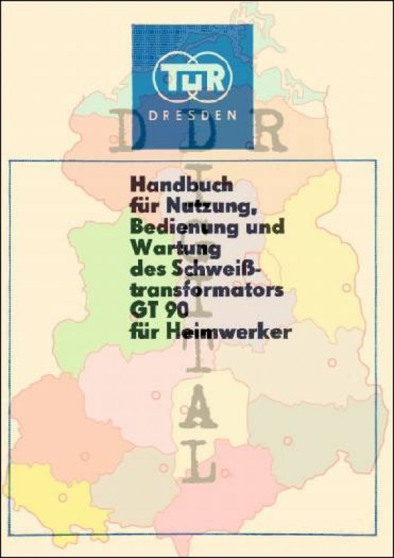 Handbuch für Nutzung, Bedienung und Wartung des Schweißtransformators GT 90 für Heimwerker
