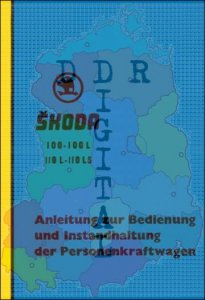 Anleitung zur Bedienung und Instandhaltung der Personenkraftwagen Skoda 100-100 L 110 L-110 LS
