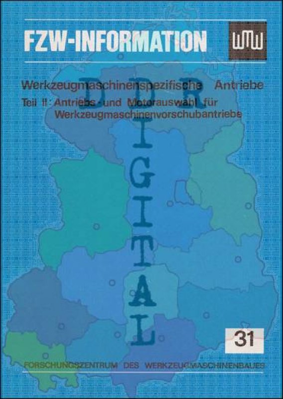 Werkzeugmaschinenspezifische Antrieb, Teil II: Antriebs- und Motorauswahl für Werkzeugmaschinenvorschubantriebe