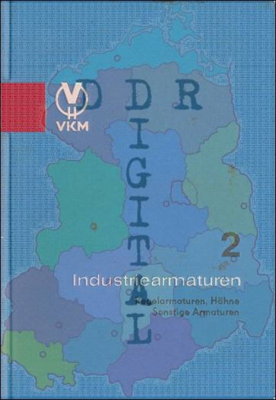 Industriearmaturen Teil 2 Regelarmaturen, Hähne und sonstige Armaturen