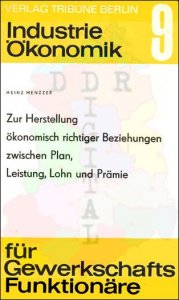 Industrie Ökonomik für Gewerkschaftsfunktionäre, Zur Herstellung ökonomisch richtiger Beziehungen zwischen Plan,  Leistung, Lohn und Prämie