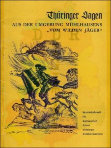Thüringer Sagen aus der Umgebung Mühlhausens "Vom wilden Jäger"