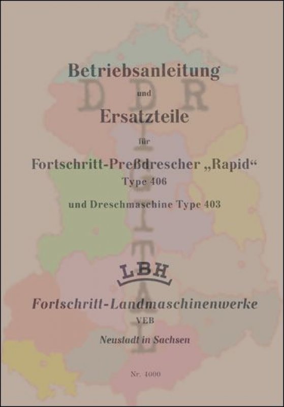 Fortschritt-Preßdrescher "Rapid" Type 406 und Dreschmaschine Type 403